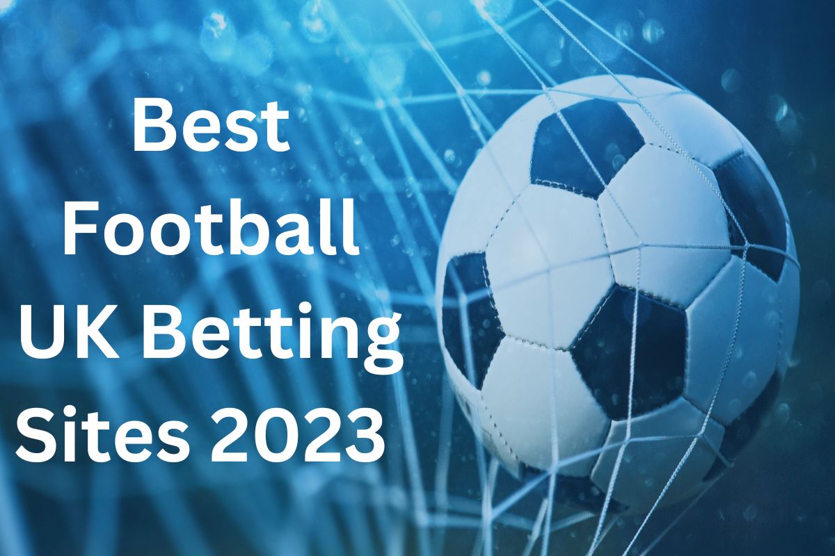 Best Football UK Betting Sites 2023