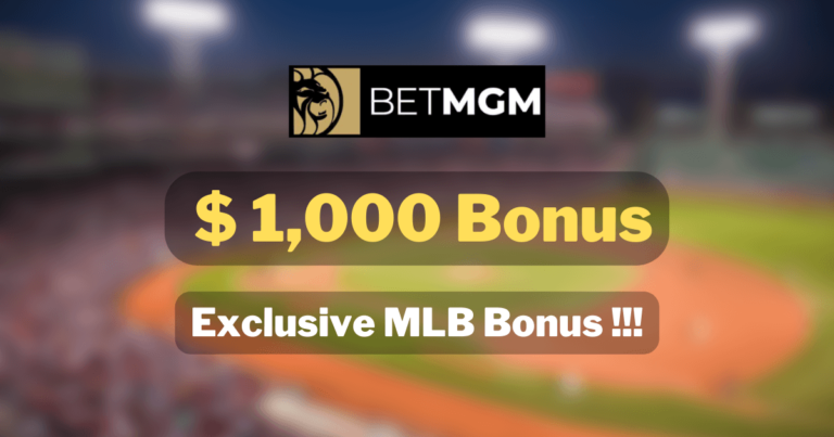 BetMGM Bonus $1,000 for Best MLB Bets & Players Props Today